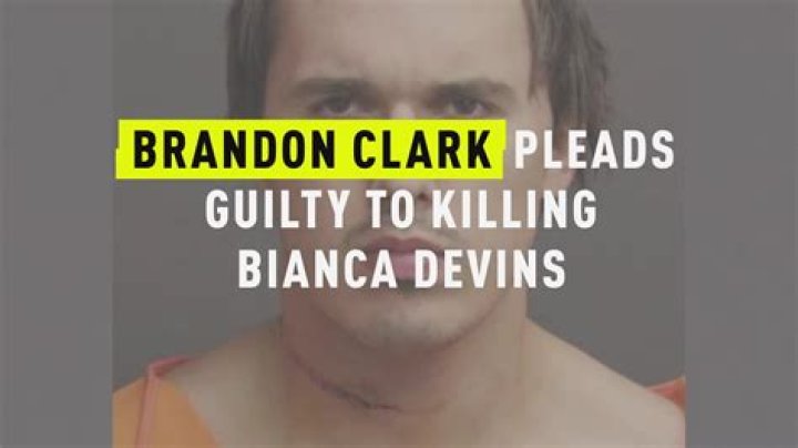 Understanding Brandon Clark: A Look at the Tragic Case of Bianca Devins