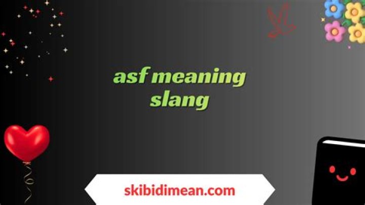 What Does ASF Mean? Slang, Meaning, & Usage